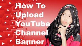 How To upload youtube channel banner || uploading channel art