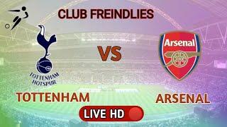 ???? Tottenham vs Arsenal | Club Friendly | Live Match
