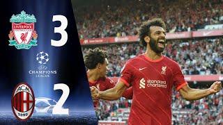 Liverpool vs Milan 3 -2 UEFA Champions League 2021-22 Extended Highlights & Goals