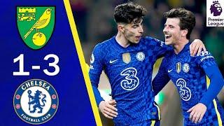 Norwich City vs Chelsea 1-3 Highlights | Premier League - 2021/2022