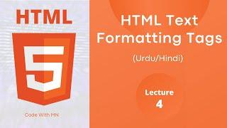 HTML Text Formatting Tags Tutorial in Urdu / Hindi | Latest Course | Learn HTML Complete Practical