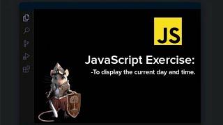 JavaScript Tutorial | Display the current date and time | Beginner's Exercise #one #html #javascript