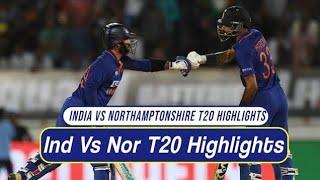 India Vs Northamptonshire Warm Up T20 Full Highlights | India tour of England | Eng vs Ind 2022