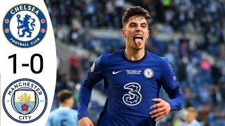 Chelsea vs Manchester City 1-0 Ucl Final 2021 Extended Highlights & All Goals Hd