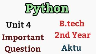 9. Python unit 4 aktu ! Python unit 4 important questions ! python programming unit 4 !