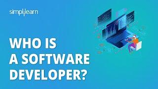 Who Is A Software Developer? | Types Of Software Developers | Software Development | Simplilearn