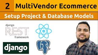 Multivendor Ecommerce Website in Django & ReactJs | Setup project & Creating Database Models #2