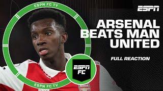 FULL REACTION to Arsenal’s 3-2 win over Manchester United | ESPN FC