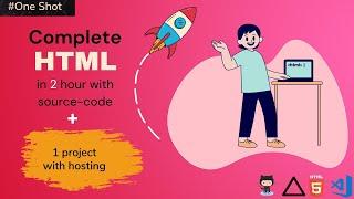 HTML Tutorial for Beginners | Complete HTML with Source-Code ,1 Project & Hosting