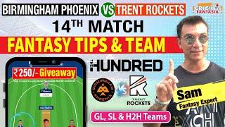 Birmingham Phoenix VS Trent Rockets Dream11, LNS vs SOB GL team prediction, 100 Ball GL Team,