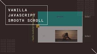 Vanilla JavaScript Smooth Scroll Tutorial || PSYCHO DEVELOPER ||