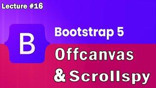 Bootstrap 5 Tutorial | Scrollspy And Offcanvas (Side Menu) In Bootstrap 5 | Lecture 14 | Web Tech