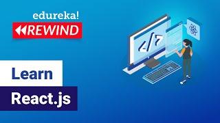 Learn React.js  | React.js Tutorial | React.js Training | Edureka | Web Development  Rewind - 2