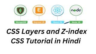 CSS Layers and Z-index | CSS Tutorial in Hindi | z-index Explained