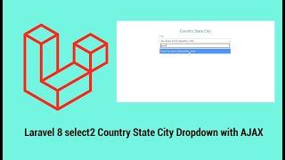 Laravel 8 select2 Country State City Dropdown with AJAX