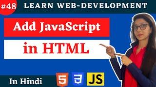 JavaScript Tutorial : How to add js in html | web development #48