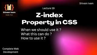 Z-index simplified | Layering and overlapping in webpages | Lecture 19 | CSS tutorial for beginners