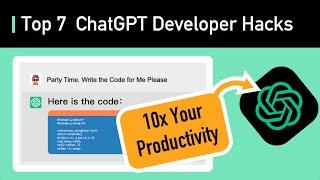 Top 7 ChatGPT Developer Hacks