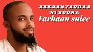 Farhaan Sulee _ New Ethiopian Oromo Music _ Abbaan Fardaa Ni Boonaa _ 2022