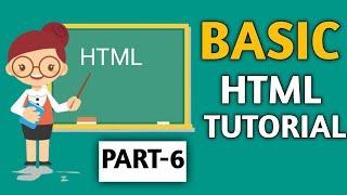 HTML BASIC TUTORIAL FOR BEGINNERS PART-6 || EASY TO LEARN HTML CODING WEBSITE DEVLOPMENT LANGUAGE