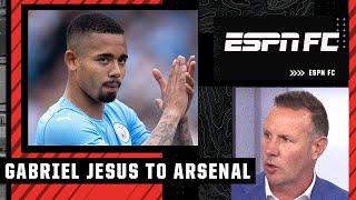 ESPN FC unanimously agree Gabriel Jesus to Arsenal is 'a good signing'