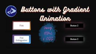 Button Animation | Customized Dev | Buttons with Gradient Animation using HTML & CSS