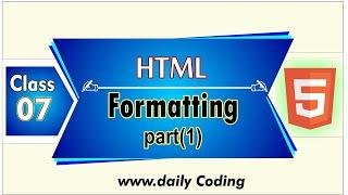 HTML5 Basic Formatting | HTML - Tags Formatting | HTML for Beginners | Class 07 | Daily Coding