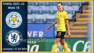 [0-9] | 27.03.2022 | Leicester Women vs Chelsea Women | FA WSL 2021-22 | Week 18