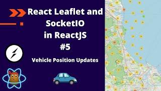 Dynamic Data and Maps - ReactJS Tutorial -  Vehicle Position Updates #5