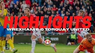 HIGHLIGHTS | Wrexham 6-0 Torquay United
