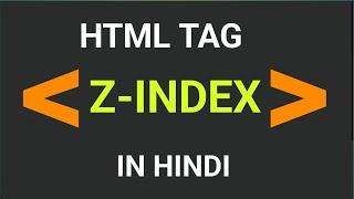 Z-index CSS Tutorial | Z-index with image Explained in Hindi | css3