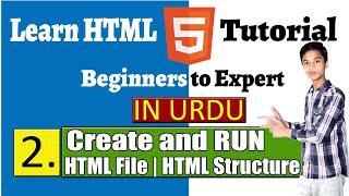 #2 Create and Run HTML File | HTML Basic Structure | Learn HTML Beginners to Expert in Urdu/Hindi
