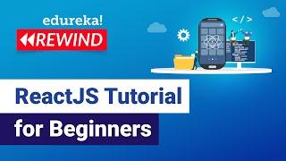 ReactJS Tutorial For Beginners   | Learn React.js - React Crash Course | Edureka Rewind - 4