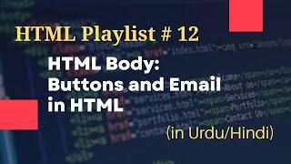 Buttons and Email in HTML | HTML Complete Course For Beginners #12 | Free Source Code